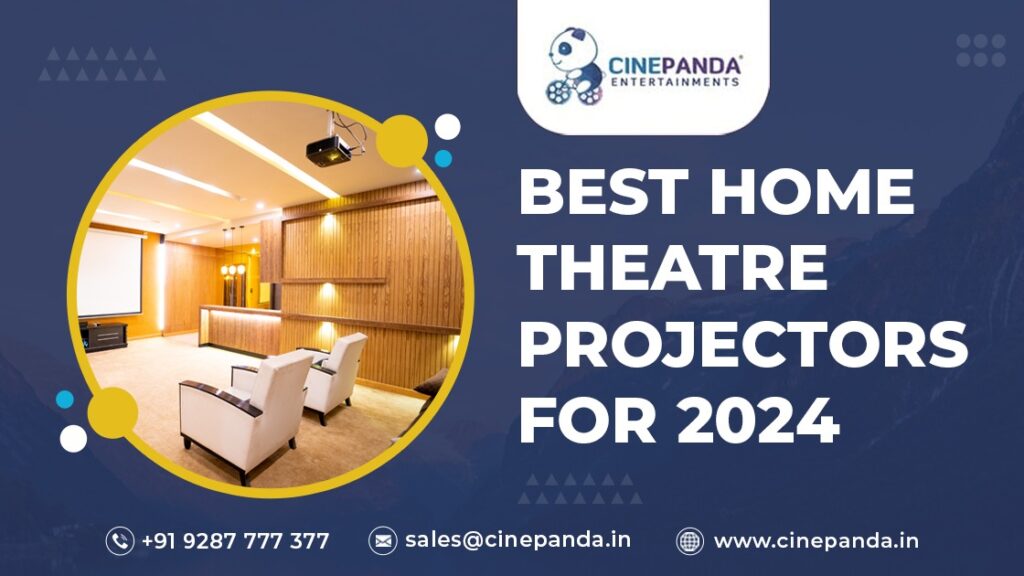 Best Home Theatre Projectors for 2024 Cinepanda
